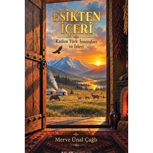 Eşikten İçeri - Kadim Türk İnanışları Ve İzleri