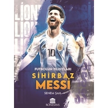 Sihirbaz Messi - Futbolun Yıldızları - Senem Şah - Rönesans Yayınları