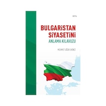 Bulgaristan Siyasetini Anlama Kılavuzu - Mehmet Uğur Ekinci - Seta Yayınları