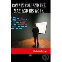 Romain Rolland: The Man and His Work - Stefan Zweig - Platanus Publishing