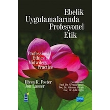 Ebelik Uygulamalarında Profesyonel Etik  -  Jon Lasser  -   Jones Bartlett  -  Nobel Akademik Yayıncılık