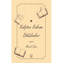 Kalpten Kaleme Dökülenler - Meral Özsu - Luna Yayınları