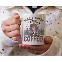 "bearly Awake Without Coffee " Seramik Kupa Beyaz