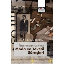 Tasarımdan Üretime Moda Ve Tekstil Süreçleri / Kolektif
