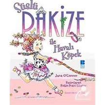 Süslü Pakize ile Havalı Köpek - Jane O'Connor - Bilge Kültür Sanat