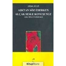 Aşktan Söz Ederken Alçak Sesle Konuşunuz Aşkın Şiirsel Çözümle...