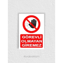 Görevli Olmayan Giremez Uyarı İkaz Levhası A4