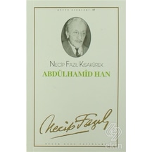 Abdülhamid HanTiyatro Eserleri: 11 - Necip Fazıl Kısakürek - Büyük Doğu Yayınları