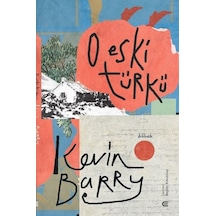 O Eski Türkü / Kevin Barry