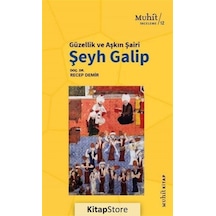 Güzellik ve Aşkın Şairi Şeyh Galip / Recep Demir