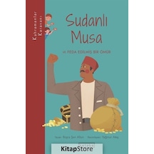 Sudanlı Musa ve Feda Edilmiş Bir Ömür - Kahramanlar Karavanı - Büşra Şen Altun - Ketebe
