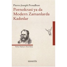 Pornokrasi ya da Modern Zamanlarda Kadınlar - Pierre-Joseph Proudhon - Heretik Yayıncılık