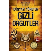 Dünyayı Yöneten Gizli Örgütler - Aytekin Gezici - Tutku Yayınevi