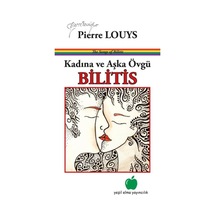 Kadına Ve Aşka Övgü - Bilitis
