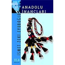 Anadolu İnançları - İsmet Zeki Eyüboğlu - Derin Yayınları