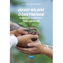 Hayat Bilgisi Öğretiminde Öğrenci Merkezli Yaklaşımlar  - Nur Ütkür Güllühan  - Nobel Akademik Yayıncılık