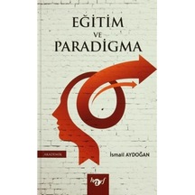 Eğitim ve Paradigma - İsmail Aydoğan - Harf Yayınları