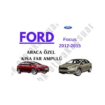 Ford Focus 2012-2015 Araca Özel Kısa Far H7