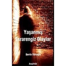 Yaşanmış Esrarengiz Olaylar / Berrin Türkoğlu