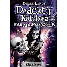 Dedektif Kurukafa / Karanlık Günler (Ciltli) / Derek Landy