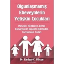 Olgunlaşmamış Ebeveynlerin Yetişkin Çocukları - Lindsay C. Gibson - Sola Unitas