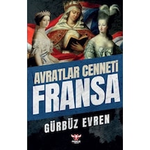 Avratlar Cenneti Fransa / Gürbüz Evren