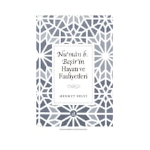 Nu'man B. Beşîr'in Hayatı Ve Faaliyetleri / Mehmet Selvi