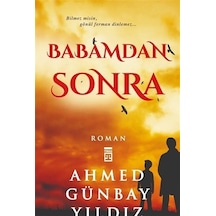 Babamdan Sonra - Ahmed Günbay Yıldız - Timaş Yayınları