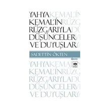Yahya Kemal'in Rüzgarıyla Düşünceler ve Duyuşlar - Sadettin Ökten - Ötüken Neşriyat