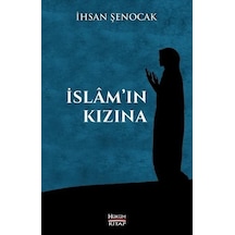 İslam'ın Kızına  - İhsan Şenocak  - Hüküm Kitap