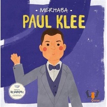 Merhaba Paul Klee / Sanatçıyla İlk Buluşma / Kolektif