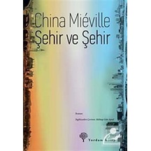Şehir ve Şehir / China Mieville