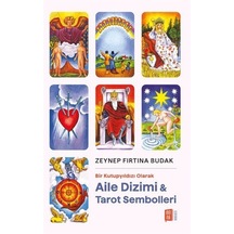 Aile Dizimi ve Tarot Sembolleri - Bir Kutupyıldızı Olarak - Zeynep Fırtına Budak - Mona