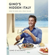 Gino's Hidden Italy: How To Cook Like A True Italian
