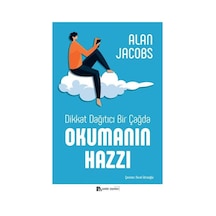 Dikkat Dağıtıcı Bir Çağda Okumanın Hazzı - Alan Jacobs - Sander Yayınları