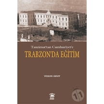 Tanzimat’Tan Cumhuriyet’E Trabzon’Da Eğitim