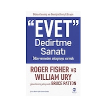 Evet Dedirtme Sanatı: Ödün Vermeden Anlaşmaya Varmak - Güncellenmiş ve Genişletilmiş Edisyon - Roger Fisher - Nova Kitap