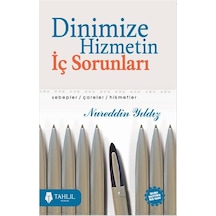 Dinimize Hizmetin İç Sorunları - Nureddin Yıldız - Tahlil Yayınları