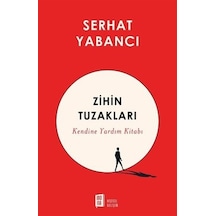 Zihin Tuzakları - Kendine Yardım Kitabı - Serhat Yabancı - Mona