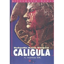 Dehşetin Kanlı Gölgesi Caligula - A. Mümtaz İdil - Etkin Yayınları
