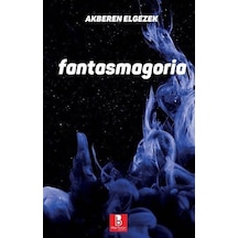 Fantasmagoria / Akberen Elgezek