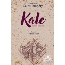 Kale - Ama Sen Insansın / Antoine De Saint Exupery