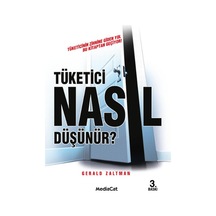 Tüketici Nasıl Düşünür - Gerald Zaltman - MediaCat Yayıncılık