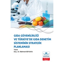 Gıda Güvenilirliği Ve Türkiye De Gıda Denetim Sisteminin Stratejik Planlaması