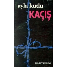 Kaçış - Ayla Kutlu - Bilgi Yayınevi