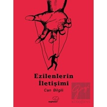 Ezilenlerin İletişimi - Can Bilgili - Sapiens
