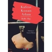Kafese Konan Adam - Rollo May - Okuyan Us Yayınları