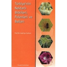Türkiyenin Nektarlı Bitkileri Polenleri  ve Balları