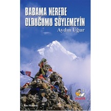 Babama Nerede Olduğumu Söylemeyin - Aydın Uğur - İtalik Yayınları