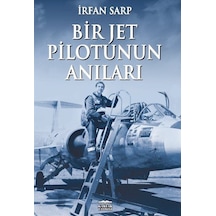 Bir Jet Pilotunun Anıları - İrfan Sarp - Kastaş Yayınları